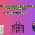 Australia’s Top 10+ Private Hospitals for Treatment