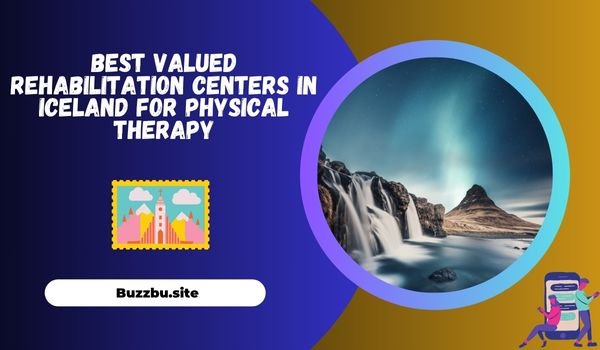 Best Valued Rehabilitation Centers in Iceland for Physical Therapy