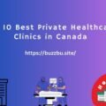 Top 10 Best Private Healthcare Clinics in Canada