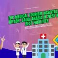 Top Medical Tourism Hospitals in Riyadh