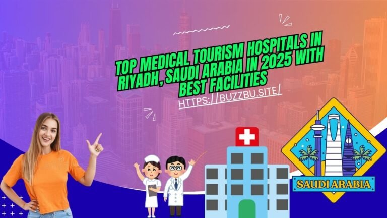 Top Medical Tourism Hospitals in Riyadh
