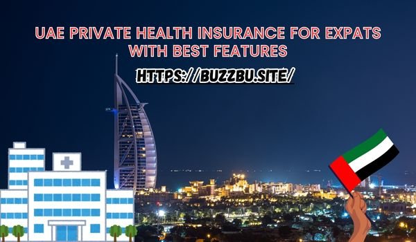 UAE Private Health Insurance for Expats with Best Features